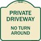 Signmission Designer Series-Private Driveway No Turn Around Tan & Green Alum, 18" x 18", TG-1818-9927 A-DES-TG-1818-9927 - alternate 1